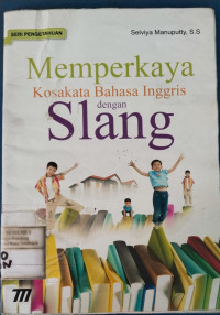 Image of MEMPERKAYA KOSA KATA BAHASA INGGRIS dengan SLANG